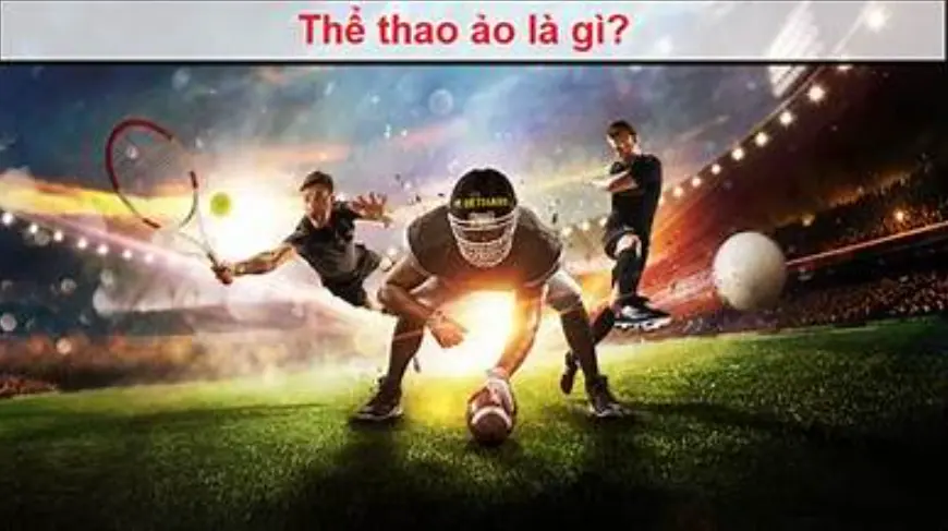 Thể Thao Ảo là gì?