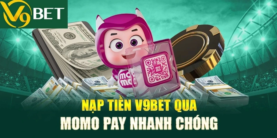 Nạp tiền V9bet qua Momo Pay