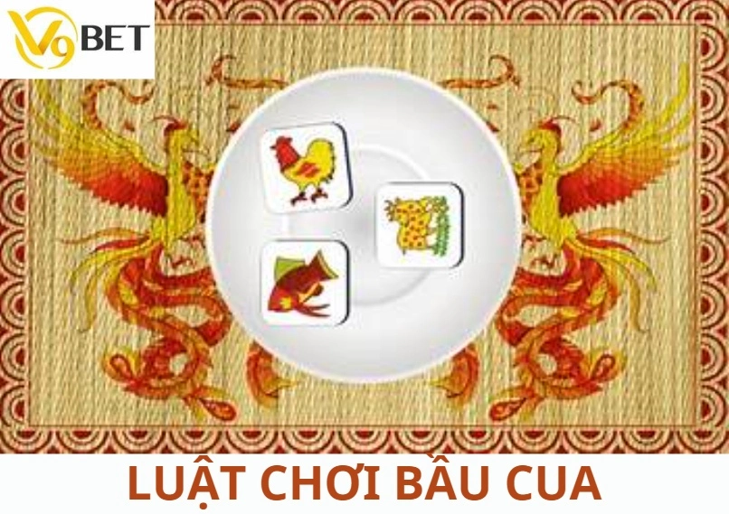 Luật chơi bầu cua tại v9bet